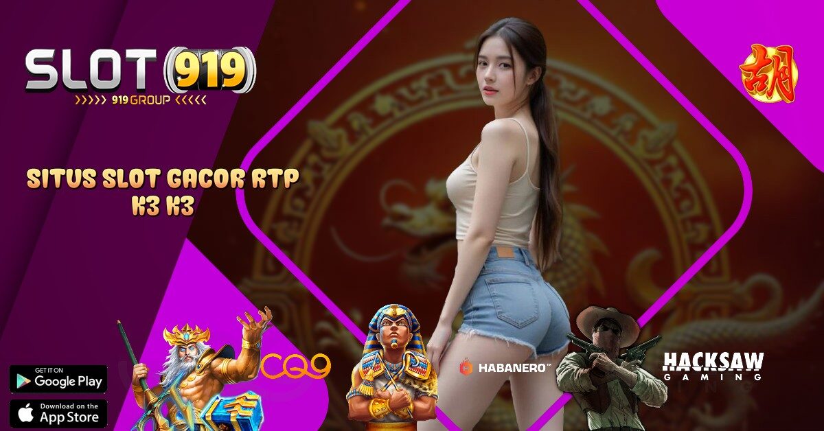 K3 K3 APK SITUS SLOT GACOR RTP TERTINGGI HARI INI