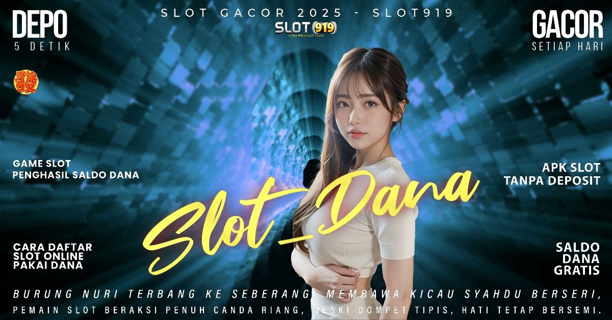 Slot Pakai Akun Dana Agen Slot Gacor