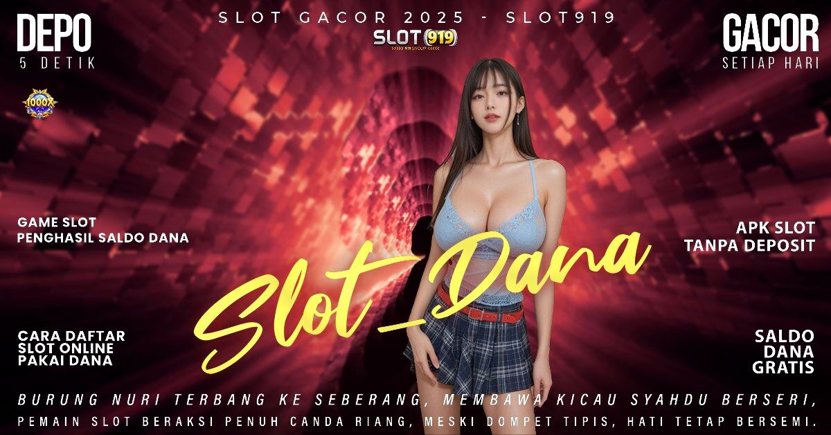 Situs Slot Deposit Via Dana Situs Slot Gacor New Member 100